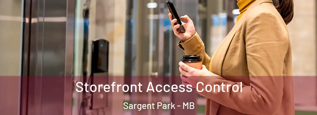  Storefront Access Control Sargent Park - MB