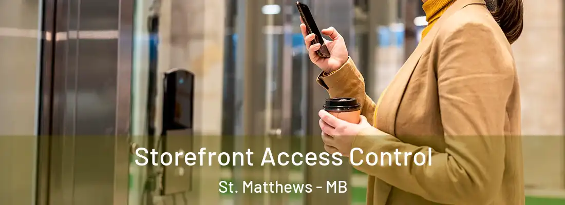  Storefront Access Control St. Matthews - MB