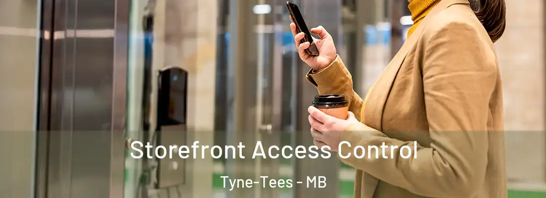  Storefront Access Control Tyne-Tees - MB