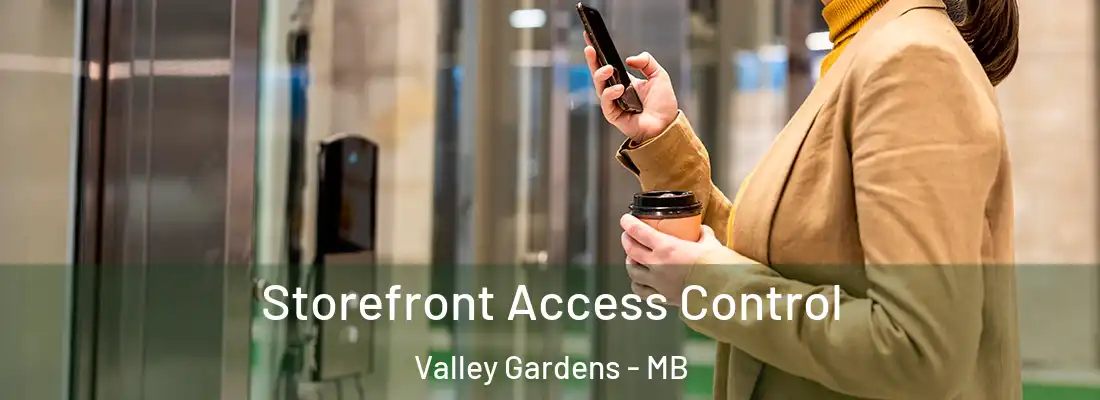  Storefront Access Control Valley Gardens - MB