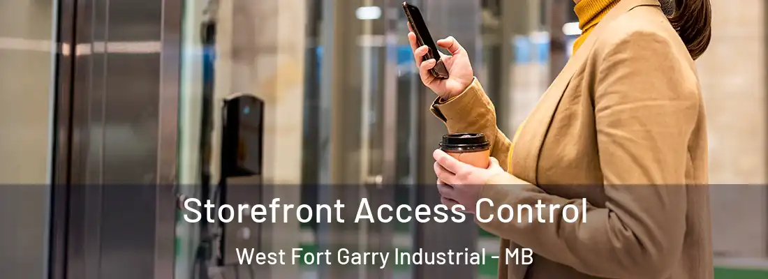  Storefront Access Control West Fort Garry Industrial - MB