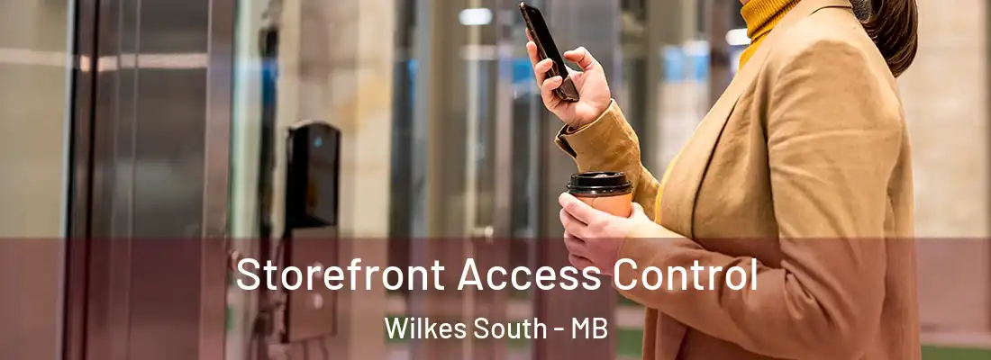  Storefront Access Control Wilkes South - MB