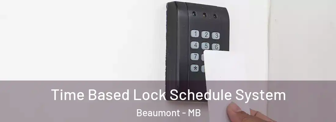  Time Based Lock Schedule System Beaumont - MB