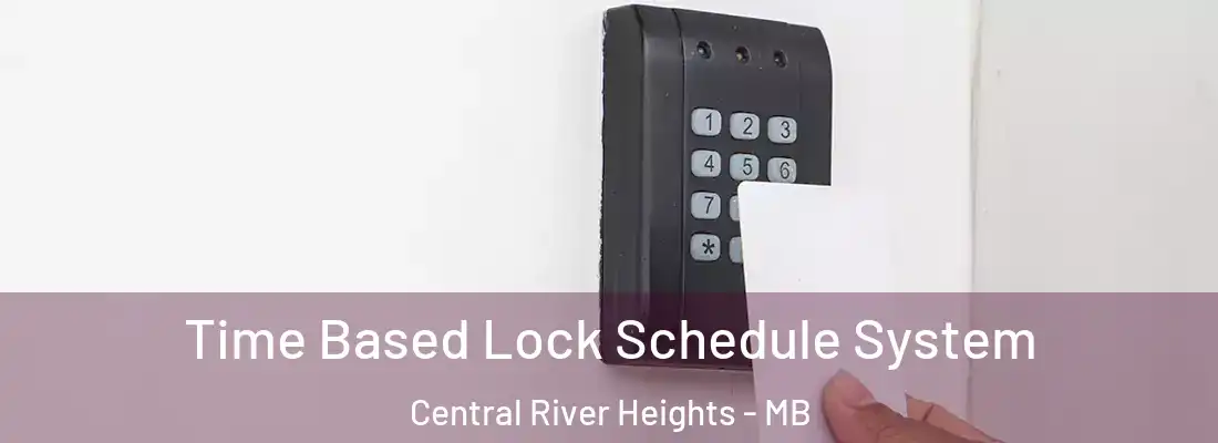  Time Based Lock Schedule System Central River Heights - MB