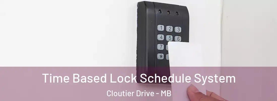  Time Based Lock Schedule System Cloutier Drive - MB