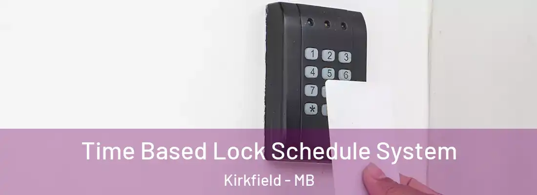  Time Based Lock Schedule System Kirkfield - MB