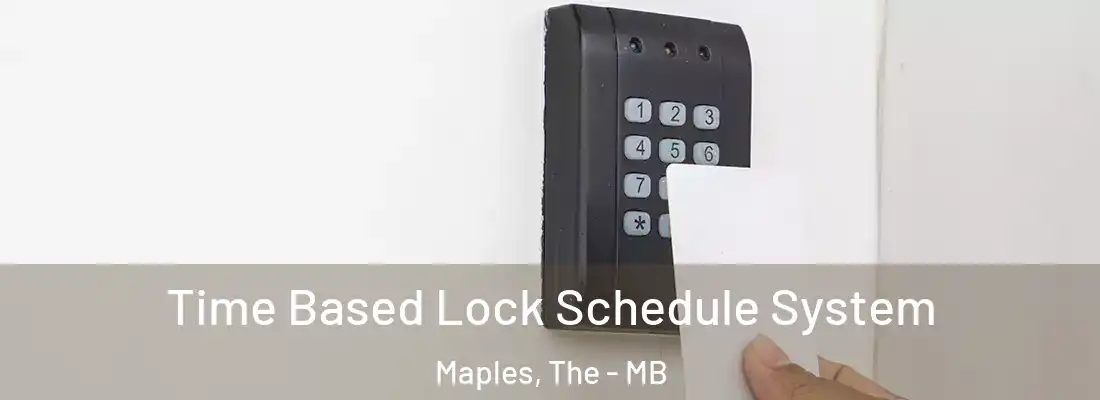  Time Based Lock Schedule System Maples, The - MB
