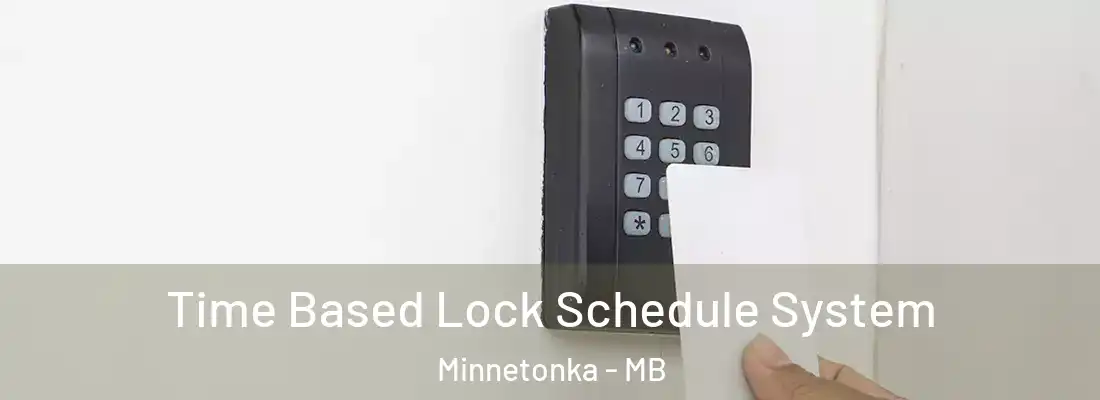  Time Based Lock Schedule System Minnetonka - MB