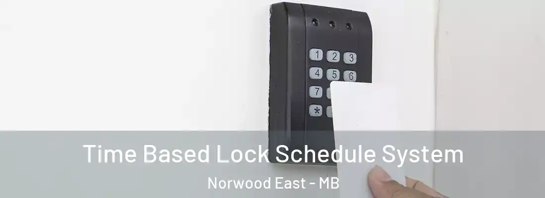  Time Based Lock Schedule System Norwood East - MB