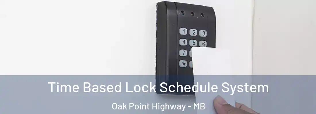  Time Based Lock Schedule System Oak Point Highway - MB