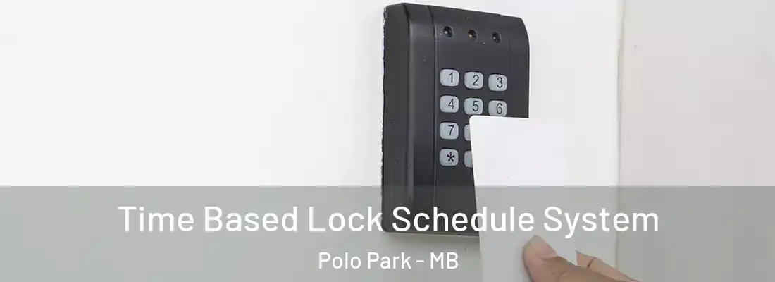  Time Based Lock Schedule System Polo Park - MB