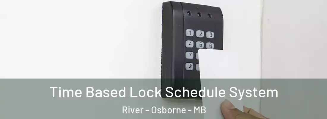  Time Based Lock Schedule System River - Osborne - MB