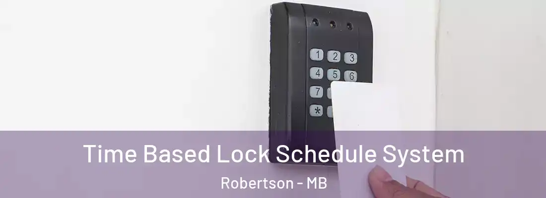  Time Based Lock Schedule System Robertson - MB