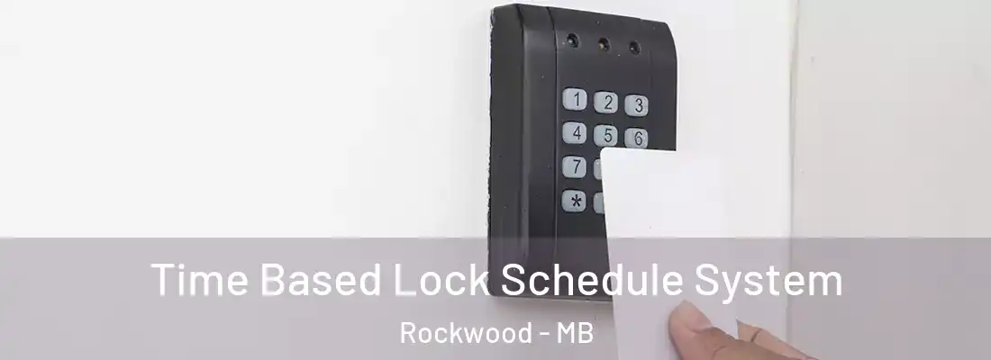  Time Based Lock Schedule System Rockwood - MB