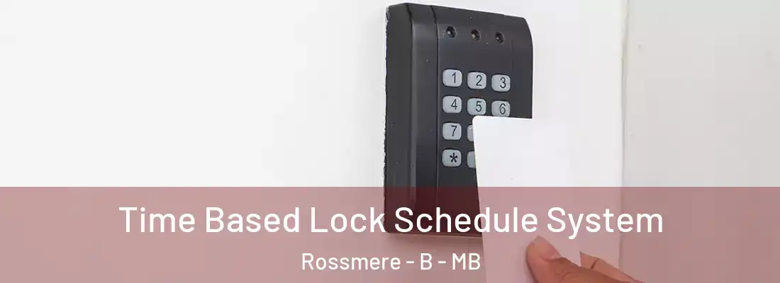  Time Based Lock Schedule System Rossmere - B - MB