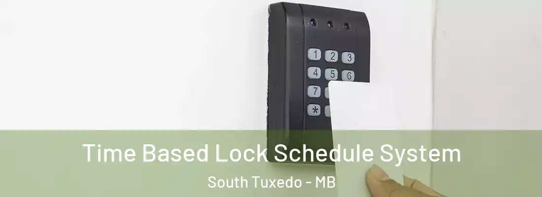  Time Based Lock Schedule System South Tuxedo - MB