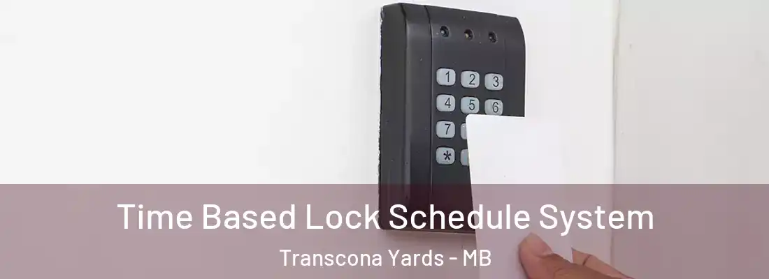  Time Based Lock Schedule System Transcona Yards - MB