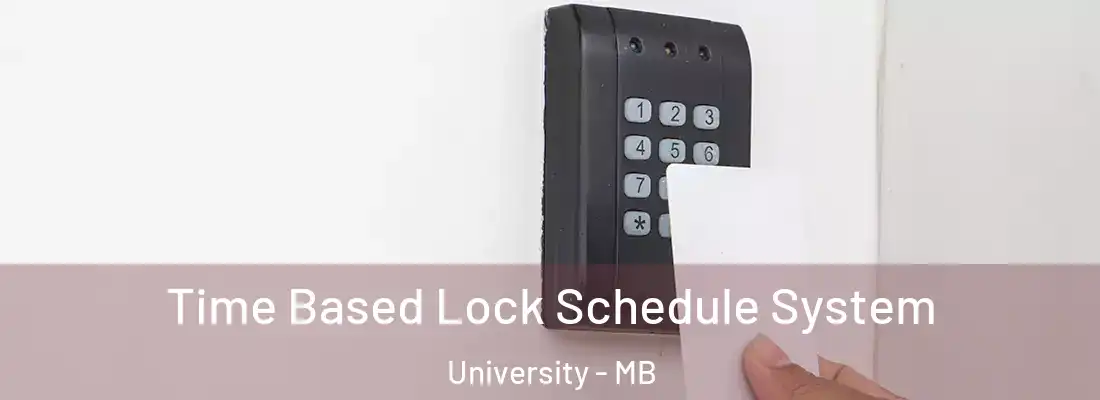  Time Based Lock Schedule System University - MB