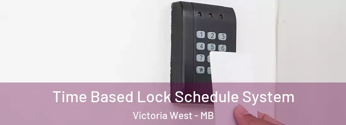  Time Based Lock Schedule System Victoria West - MB