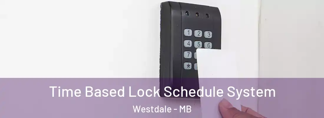  Time Based Lock Schedule System Westdale - MB