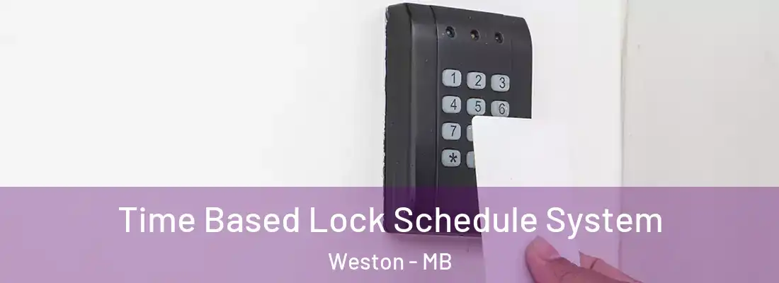  Time Based Lock Schedule System Weston - MB