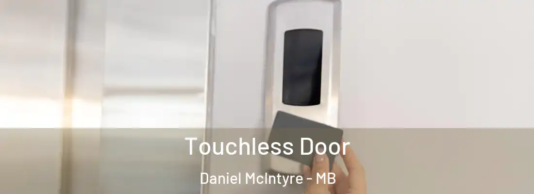  Touchless Door Daniel McIntyre - MB