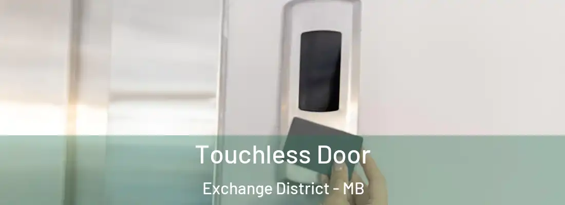  Touchless Door Exchange District - MB