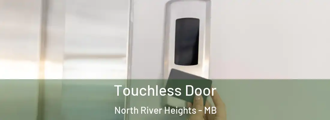  Touchless Door North River Heights - MB