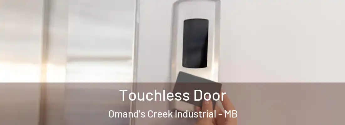  Touchless Door Omand's Creek Industrial - MB