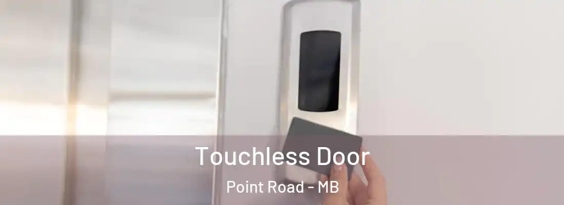  Touchless Door Point Road - MB