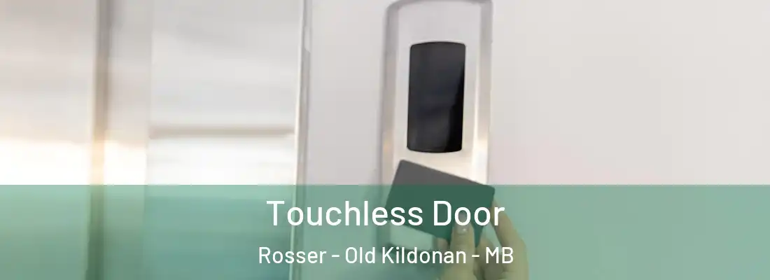  Touchless Door Rosser - Old Kildonan - MB