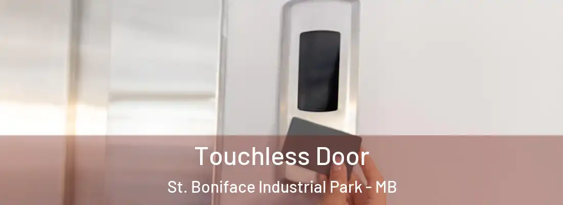  Touchless Door St. Boniface Industrial Park - MB
