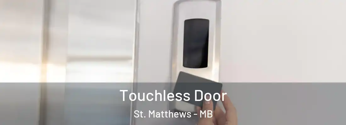  Touchless Door St. Matthews - MB