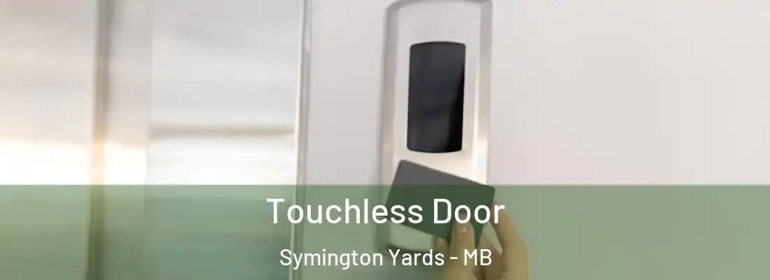  Touchless Door Symington Yards - MB