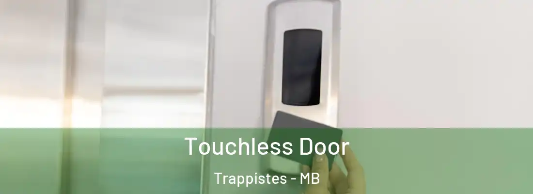  Touchless Door Trappistes - MB