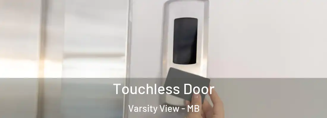  Touchless Door Varsity View - MB