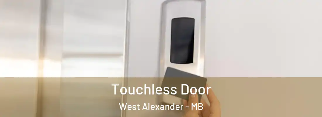  Touchless Door West Alexander - MB