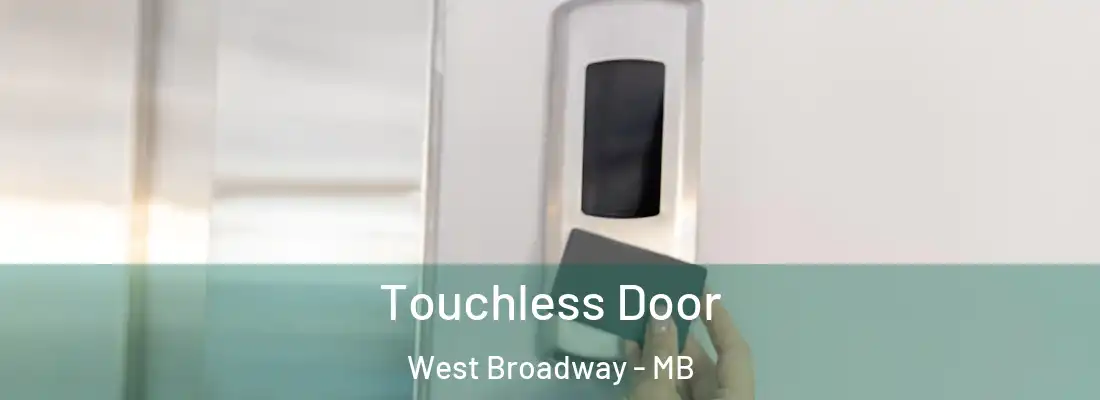  Touchless Door West Broadway - MB