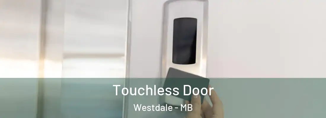 Touchless Door Westdale - MB