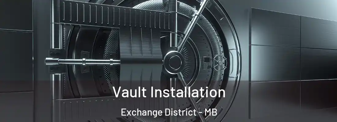 Vault Installation Exchange District - MB