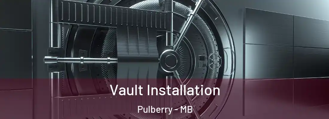  Vault Installation Pulberry - MB