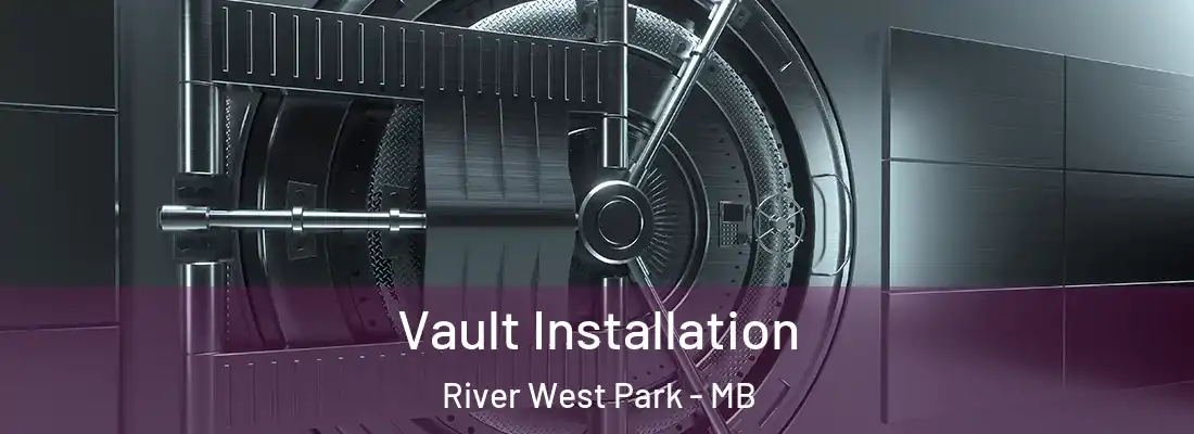  Vault Installation River West Park - MB
