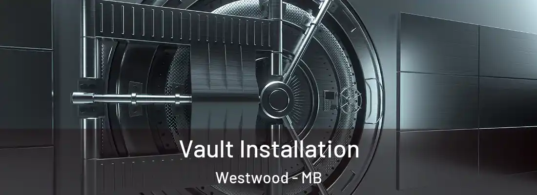  Vault Installation Westwood - MB