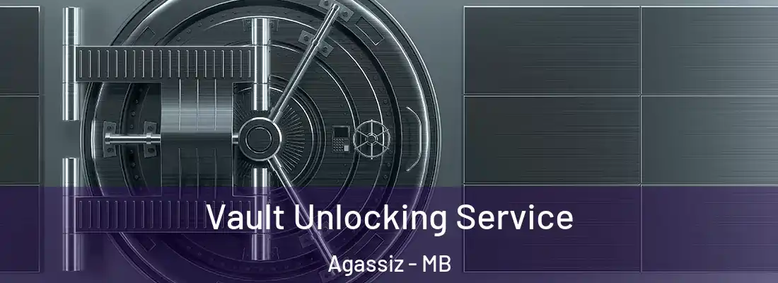  Vault Unlocking Service Agassiz - MB