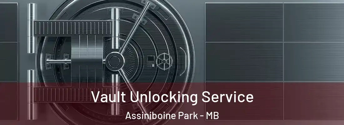  Vault Unlocking Service Assiniboine Park - MB