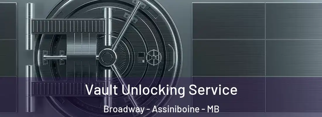  Vault Unlocking Service Broadway - Assiniboine - MB