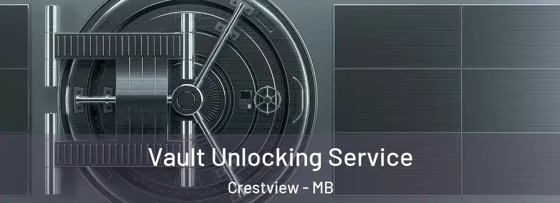  Vault Unlocking Service Crestview - MB