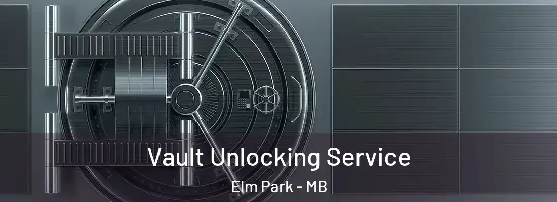  Vault Unlocking Service Elm Park - MB