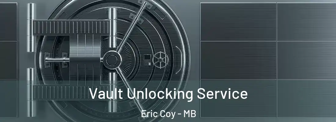 Vault Unlocking Service Eric Coy - MB