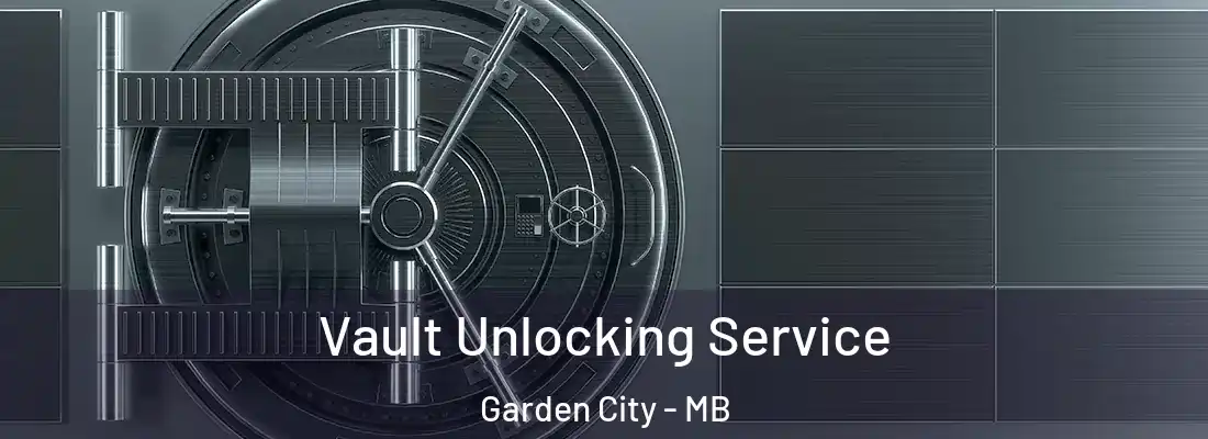 Vault Unlocking Service Garden City - MB